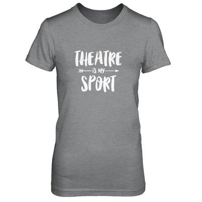 Theatre Is My Sport Funny Theater-T-Shirt & Tank Top-Women's T-Shirt-Sport Grey