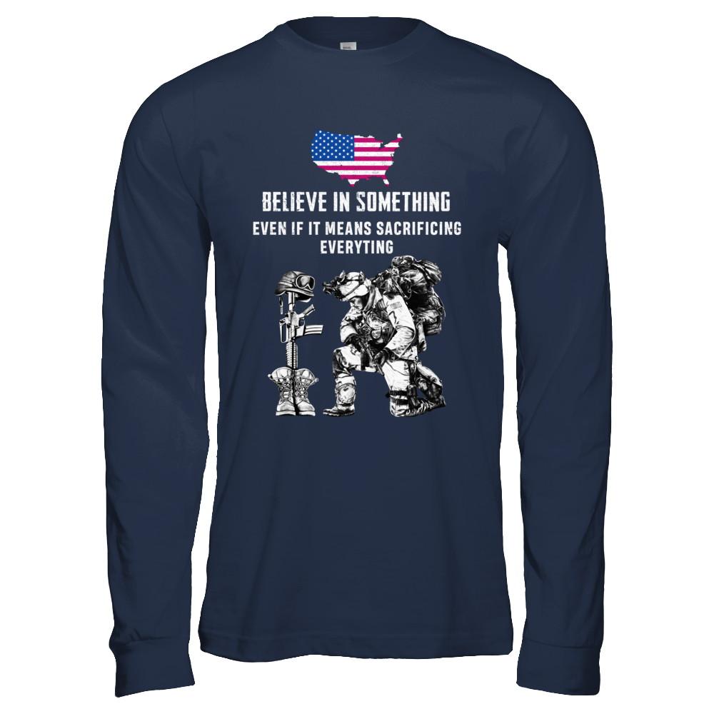 Believe In Something Even If It Means Sacrificing Veteran-T-Shirt & Hoodie-Long Sleeve T-Shirt-Navy