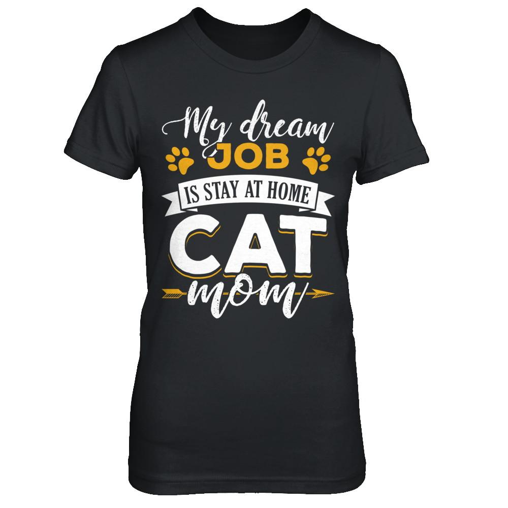 My Dreamed Job Is Stay At Home Cat Mom