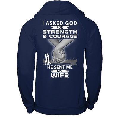 I Asked God For Strength And Courage He Sent Me My Wife-T-Shirt & Hoodie-Pullover Hoodie-Navy