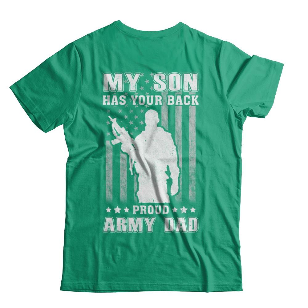 American Flag MY SON HAS YOUR BACK PROUD ARMY DAD-T-Shirt & Hoodie-Classic T-Shirt-Kelly Green