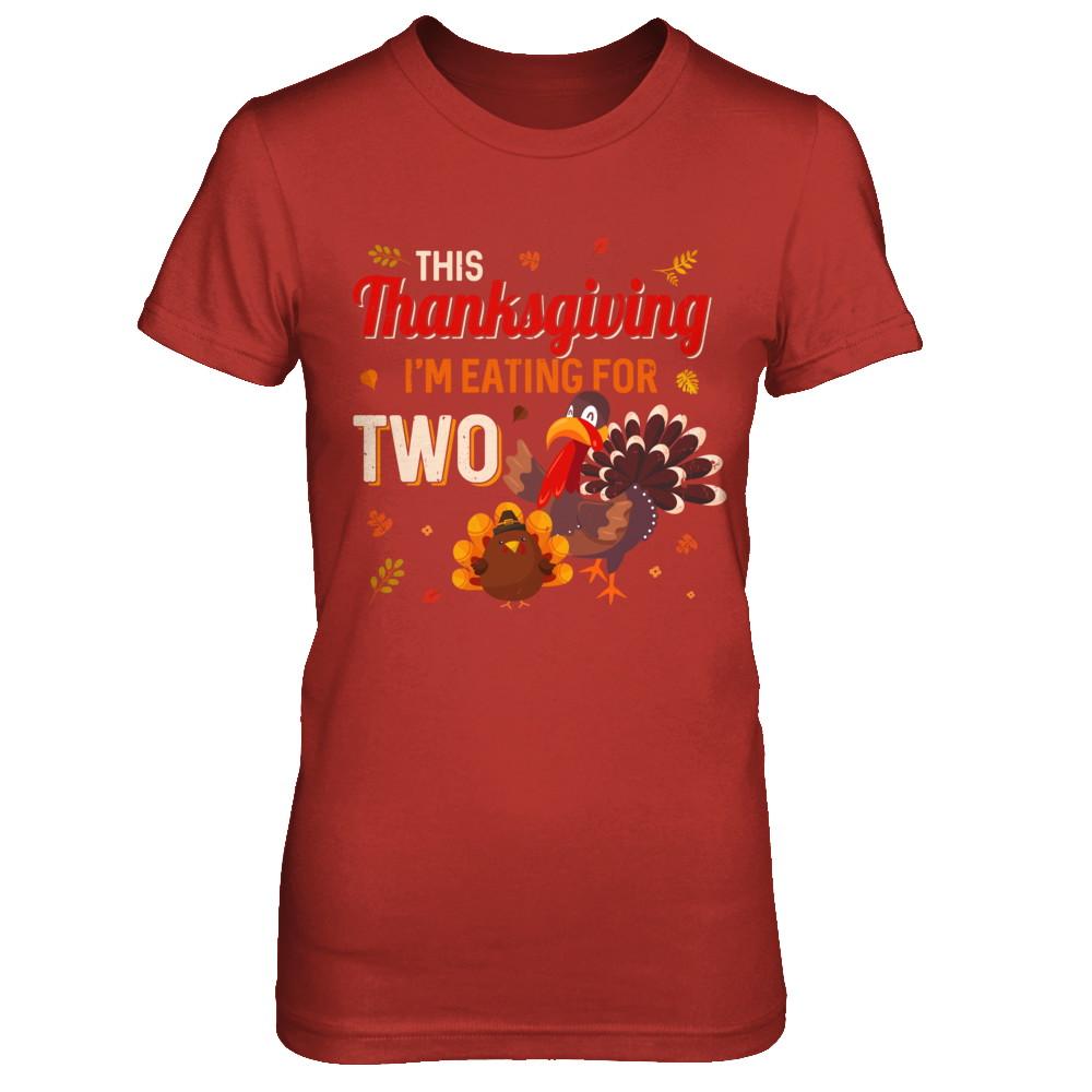 Thanksgiving Pregnancy Announcement I'm Eating For Two-T-Shirt & Sweatshirt-Women's T-Shirt-Red