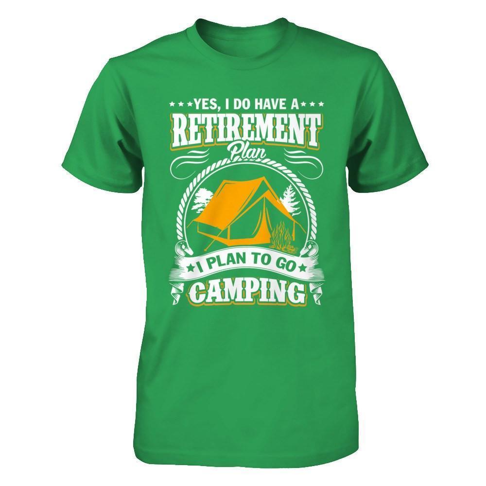 I Do Have A Retirement Plan I Plan Go To Camping-T-Shirt & Hoodie-Premium T-Shirt-Kelly Green
