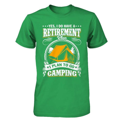 I Do Have A Retirement Plan I Plan Go To Camping-T-Shirt & Hoodie-Premium T-Shirt-Kelly Green