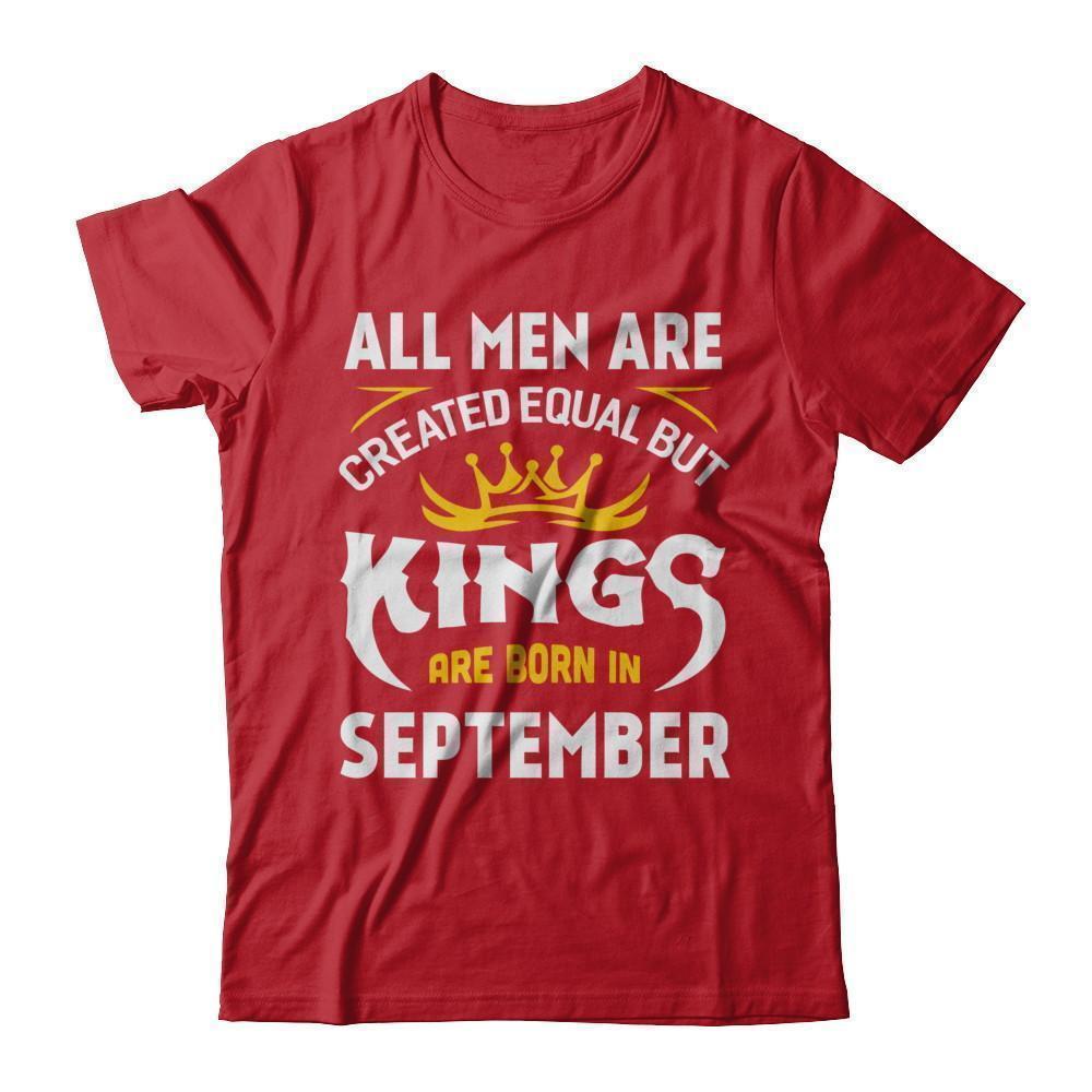All Men Are Created Equal But Kings Are Born In September-T-Shirt & Hoodie-Classic T-Shirt-Red
