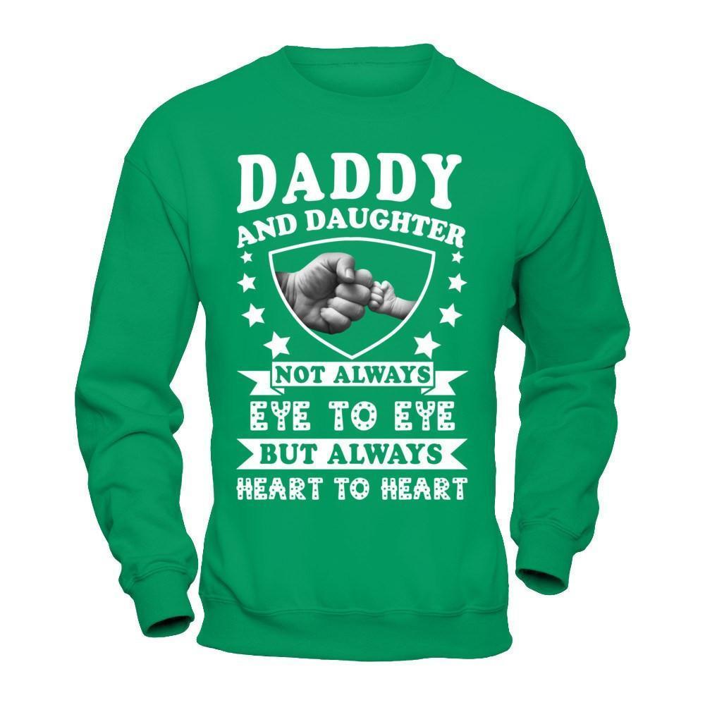 Daddy And Daughter Not Always Eye To Eye-T-Shirt & Hoodie-Crewneck Sweatshirt-Irish Green