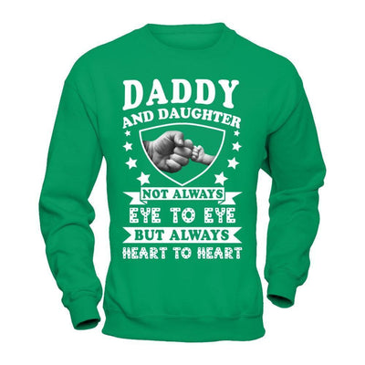 Daddy And Daughter Not Always Eye To Eye-T-Shirt & Hoodie-Crewneck Sweatshirt-Irish Green