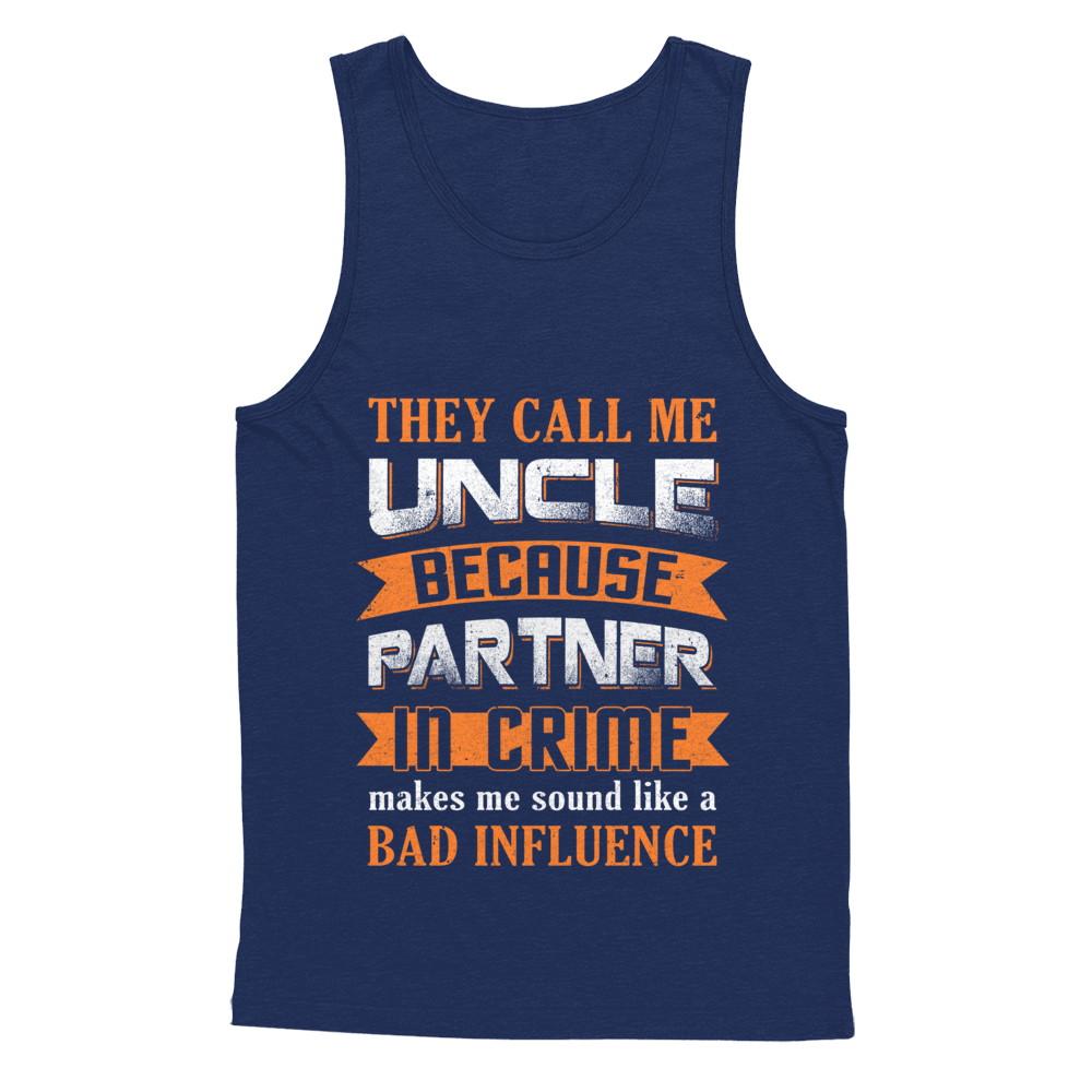 Funny Call Uncle Partner In Crime Make Bad Influence-T-Shirt & Hoodie-Unisex Tank-Navy