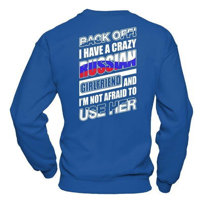 I Have A Crazy Russian Girlfriend I'm Not Afraid To Use Her-T-Shirt & Hoodie-Crewneck Sweatshirt-Royal