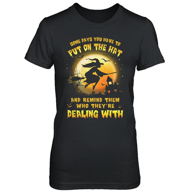 Some Day You Have To Put On The Hat Halloween Witch-T-Shirt & Hoodie-Women's T-Shirt-Black