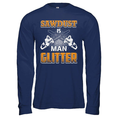 Sawdust Is Man Glitter-T-Shirt & Hoodie-Long Sleeve T-Shirt-Navy