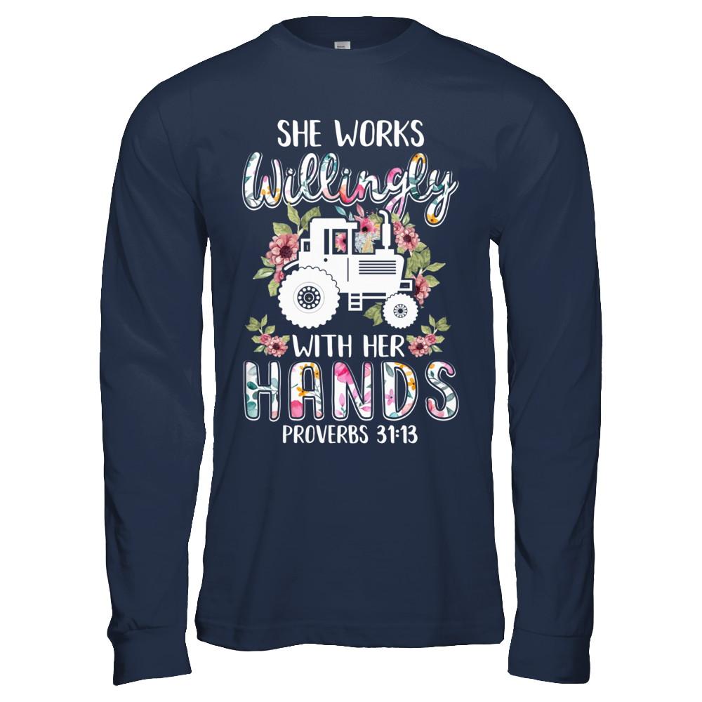She Works Willingly With Her Hands Farming Farmer-T-Shirt & Hoodie-Long Sleeve T-Shirt-Navy