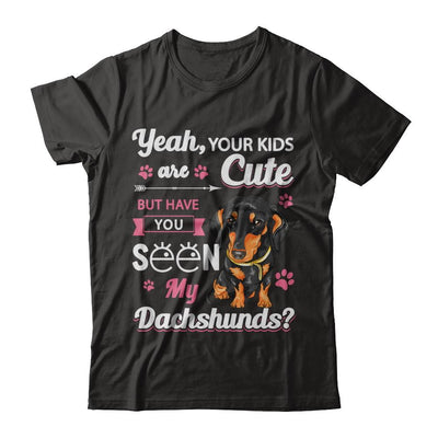 Your Kids Are Cute But Have You Seen My Dachshund-T-Shirt & Sweatshirt-Premium T-Shirt-Black