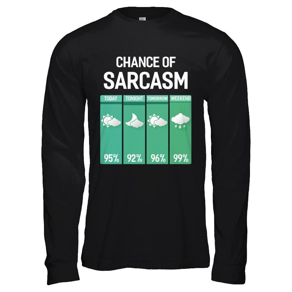 Chance Of Sarcasm Funny Rain Weather-T-Shirt & Hoodie-Long Sleeve T-Shirt-Black
