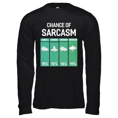Chance Of Sarcasm Funny Rain Weather-T-Shirt & Hoodie-Long Sleeve T-Shirt-Black