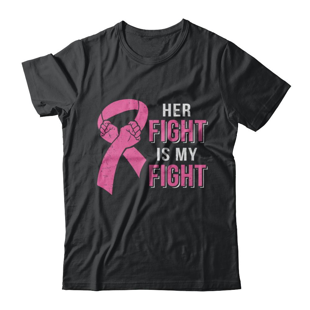 Her Fight Is My Fight Pink Breast Cancer Awareness