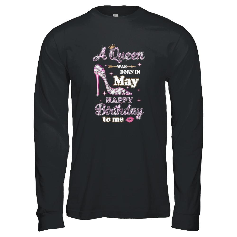 A Queen Was Born In May Happy Birthday To Me Gift-T-Shirt & Tank Top-Long Sleeve T-Shirt-Black