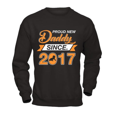 Proud New Daddy Since 2017-T-Shirt & Hoodie-Crewneck Sweatshirt-Black