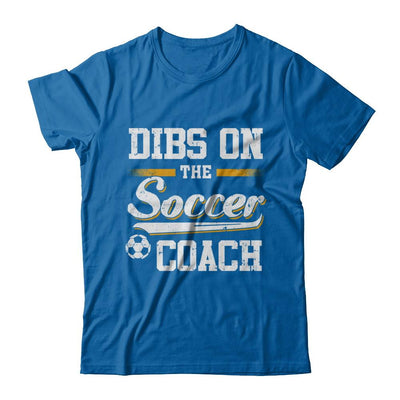Dibs On The Coach Soccer-T-Shirt & Hoodie-Classic T-Shirt-Royal