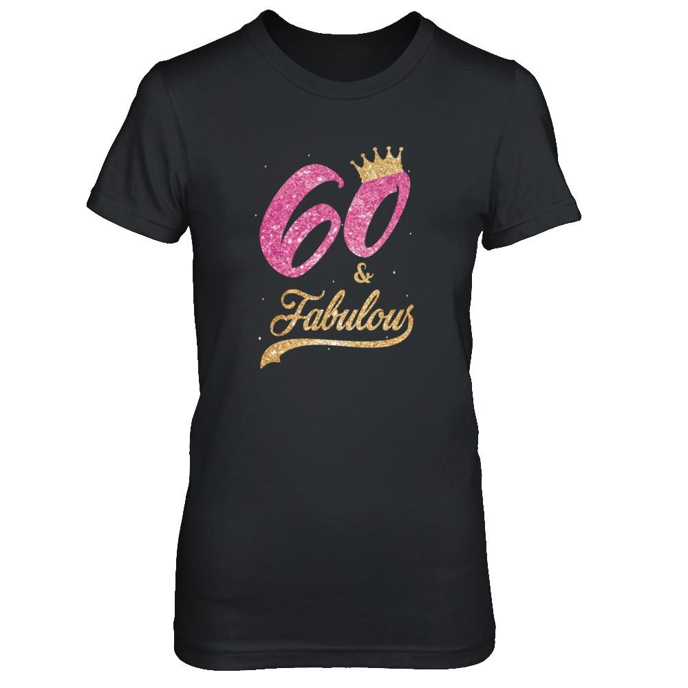60 And Fabulous 1961 60th Birthday Gift-T-Shirt & Tank Top-Women's T-Shirt-Black