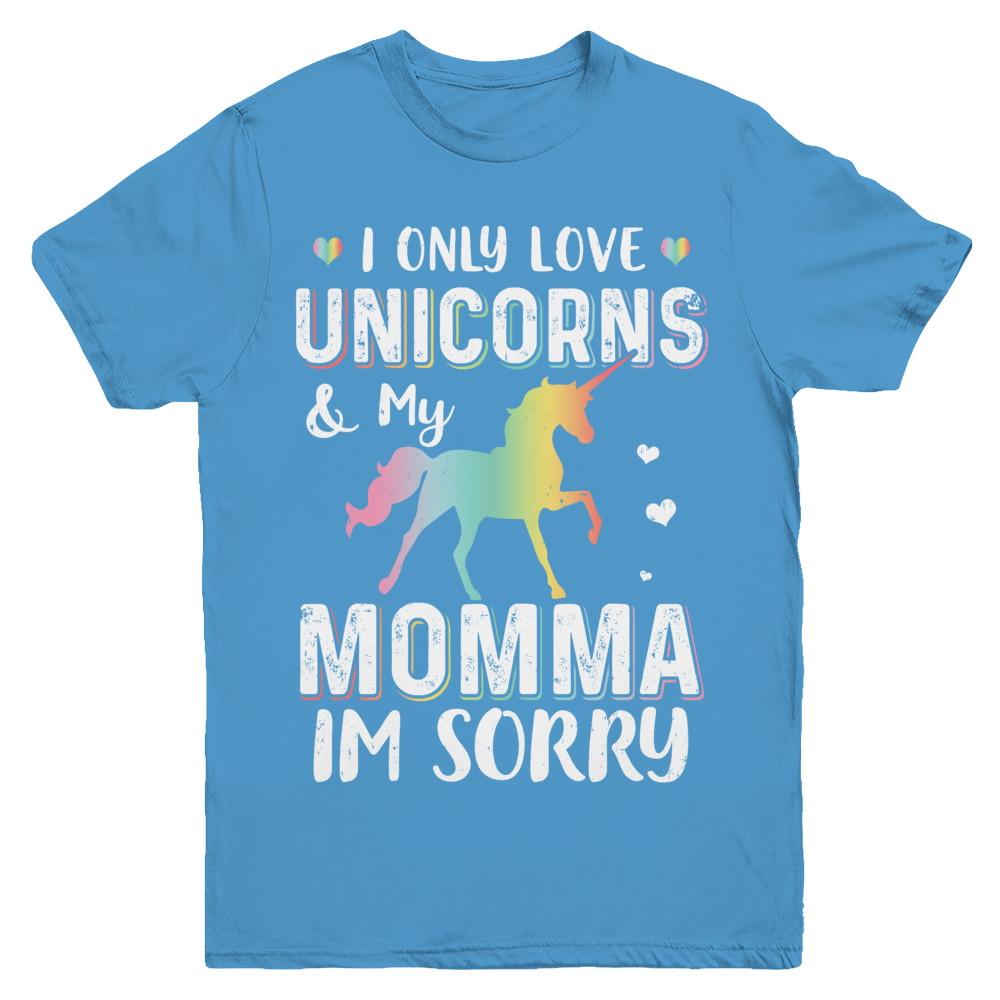 I Only Love Unicorns And My Momma I'm Sorry Youth-Youth Shirt-Youth T-Shirt-Carolina Blue