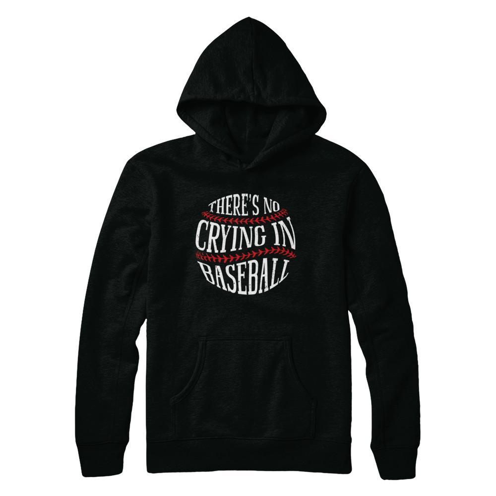 There's No Crying In Baseball-T-Shirt & Hoodie-Pullover Hoodie-Black