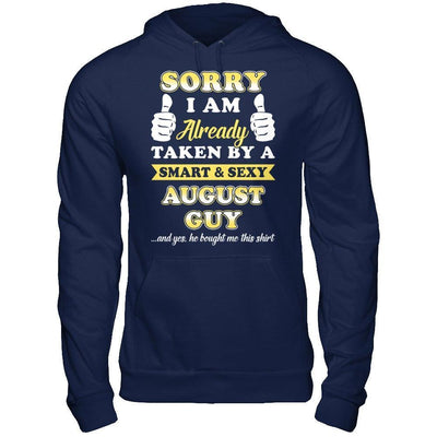 Sorry I Am Already Taken By Smart Sexy August Guy-T-Shirt & Hoodie-Pullover Hoodie-Navy