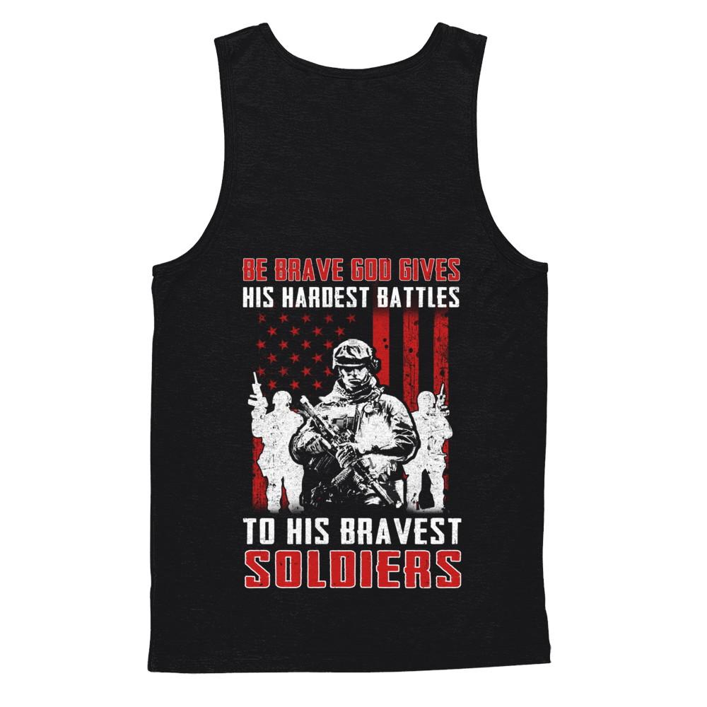 Veteran Be Brave God Gives His Hardest Battles To His Bravest Soldiers-T-Shirt & Hoodie-Unisex Tank-Black