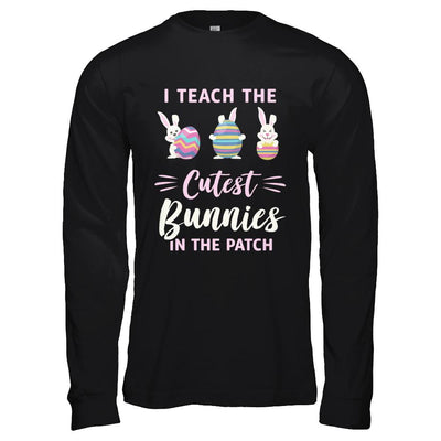 Cute Easter Teachers I Teach The Cutest Bunnies-T-Shirt & Hoodie-Long Sleeve T-Shirt-Black