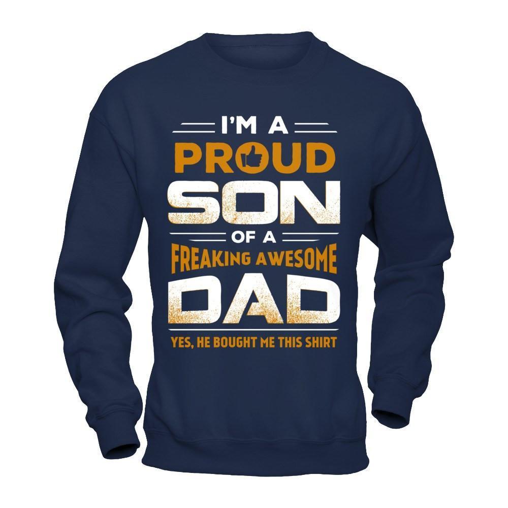 I'm A Proud Son Of A Freaking Awesome Dad-T-Shirt & Hoodie-Crewneck Sweatshirt-Navy