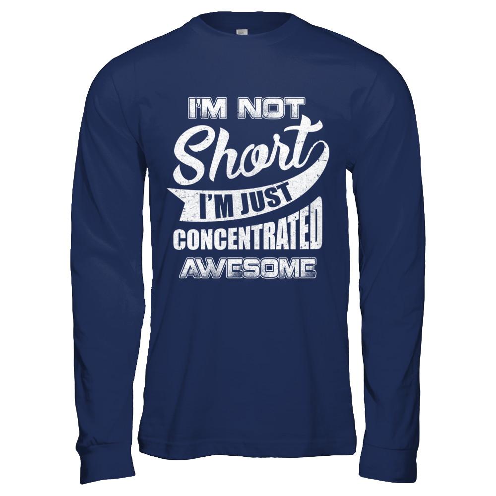 I'm Not Short I'm Just Concentrated Awesome-T-Shirt & Hoodie-Long Sleeve T-Shirt-Navy