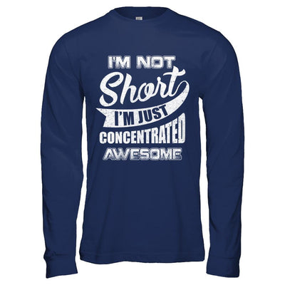 I'm Not Short I'm Just Concentrated Awesome-T-Shirt & Hoodie-Long Sleeve T-Shirt-Navy