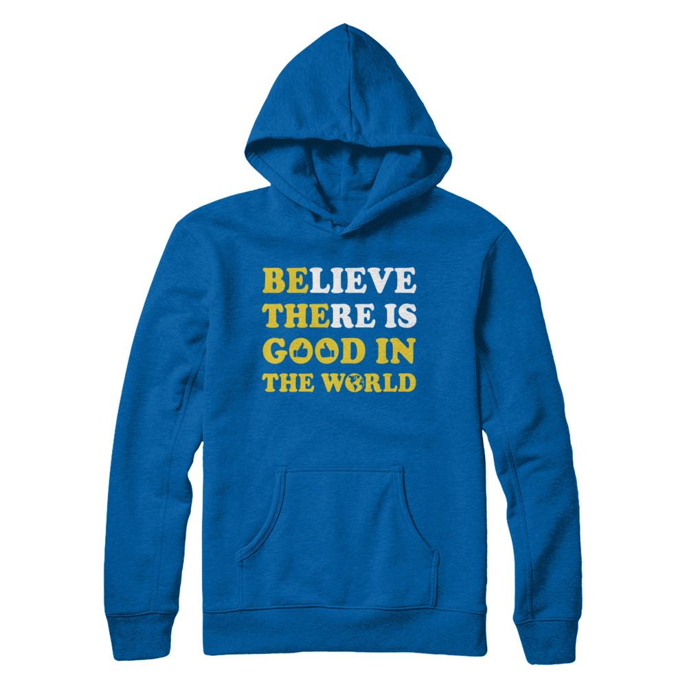 Believe There Is Good In The World-T-Shirt & Hoodie-Pullover Hoodie-Royal