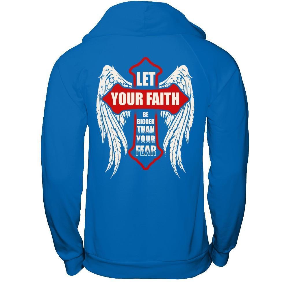 Let Your Faith Be Bigger Than Your Fear-T-Shirt & Hoodie-Pullover Hoodie-Royal