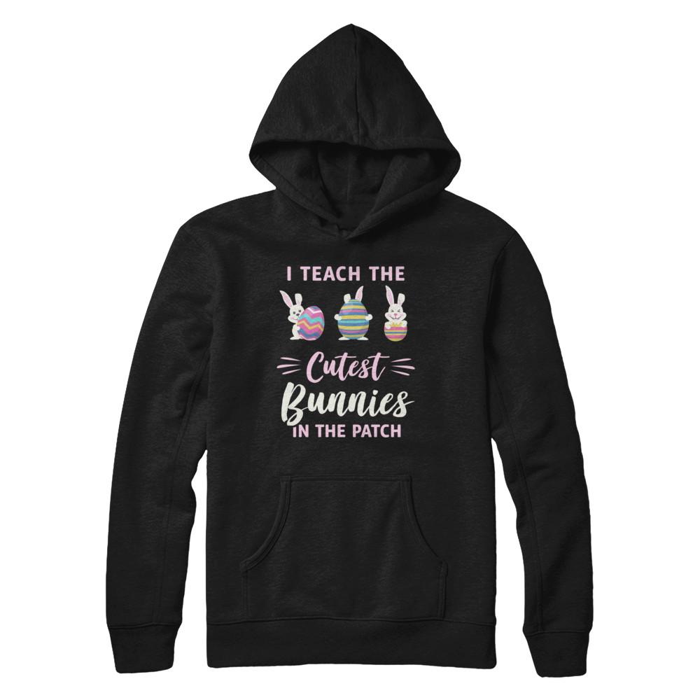 Cute Easter Teachers I Teach The Cutest Bunnies-T-Shirt & Hoodie-Pullover Hoodie-Black
