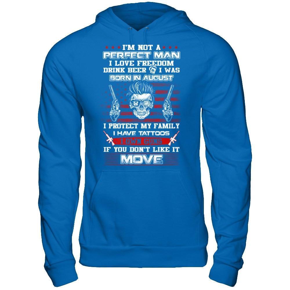 I'm Not A Perfect Man I Was Born In August Own Guns-T-Shirt & Hoodie-Pullover Hoodie-Royal