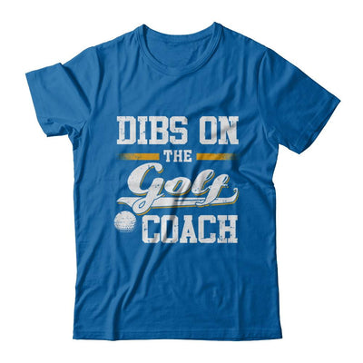 Dibs On The Coach Golf-T-Shirt & Hoodie-Classic T-Shirt-Royal