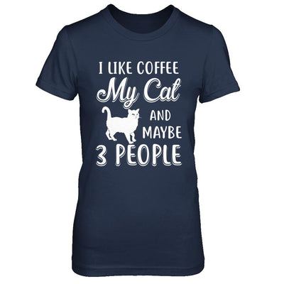 I Like Coffee My Cat And Maybe 3 People-T-Shirt & Hoodie-Women's T-Shirt-Navy