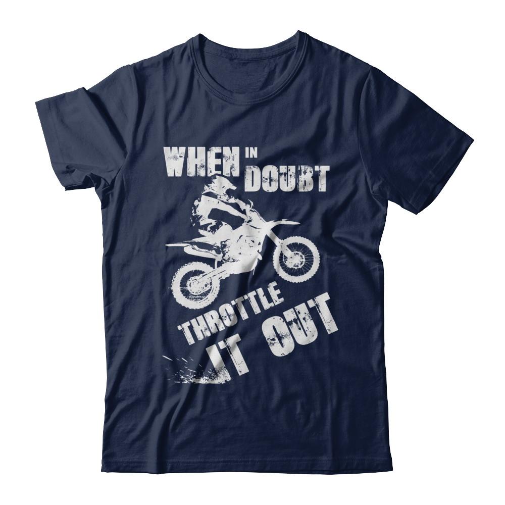 When In Doubt Throttle It Out Dirt Bike Motocross-T-Shirt & Hoodie-Classic T-Shirt-Navy