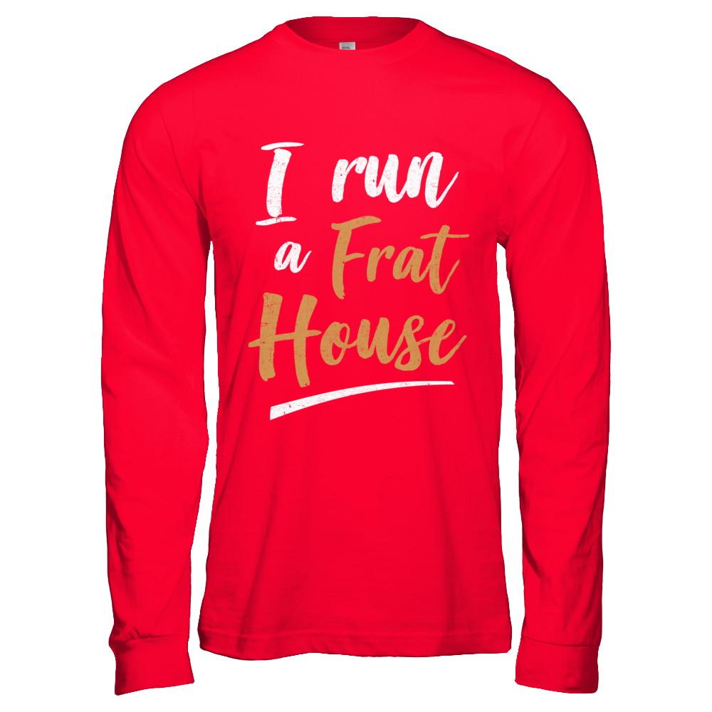 I Run A Frat House-T-Shirt & Hoodie-Long Sleeve T-Shirt-Red