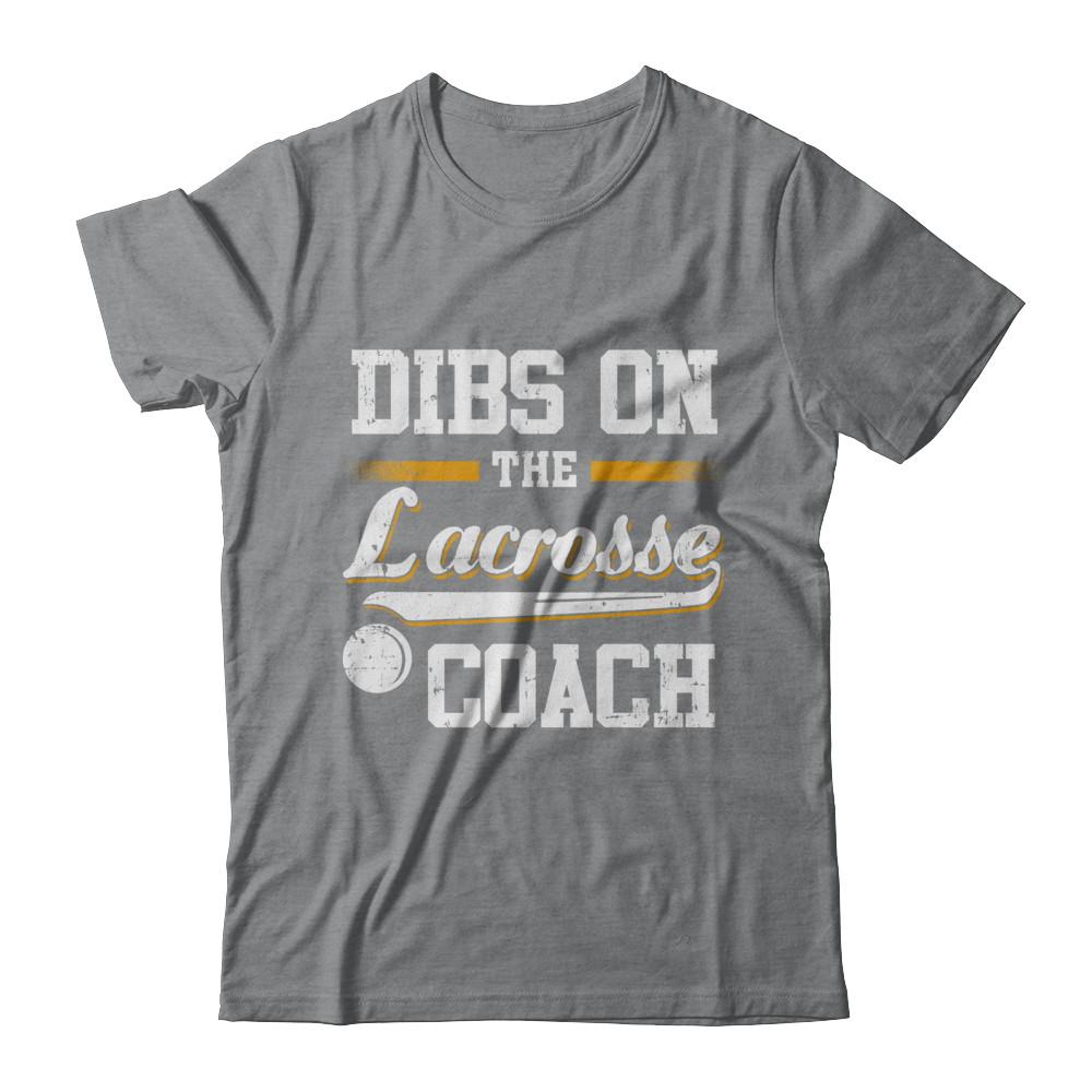 Dibs On The Coach Lacrosse-T-Shirt & Hoodie-Classic T-Shirt-Sport Grey