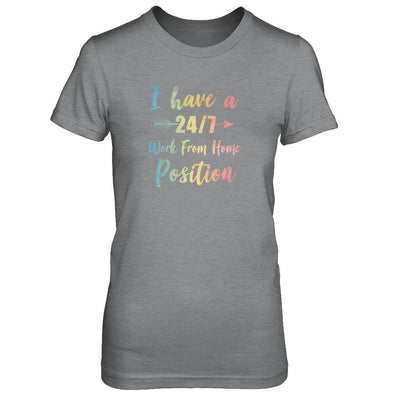 I Have A 24/7 Work From Home Position Funny Mom-T-Shirt & Tank Top-Women's T-Shirt-Sport Grey