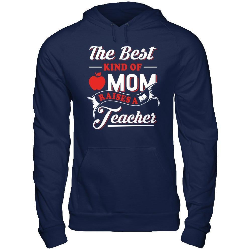 The Best Kind Of Mom Raises A Teacher-T-Shirt & Hoodie-Pullover Hoodie-Navy