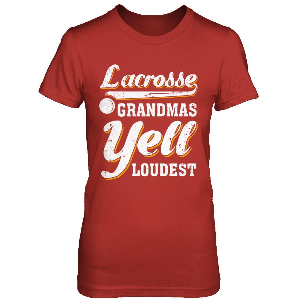 Lacrosse Grandmas Yell Loudest-T-Shirt & Hoodie-Women's T-Shirt-Red