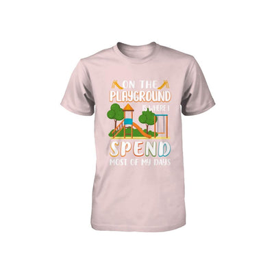 On The Playground Is Where I Spend Most Of My Days Kid Youth-Youth Shirt-Toddler T-Shirt-Pink