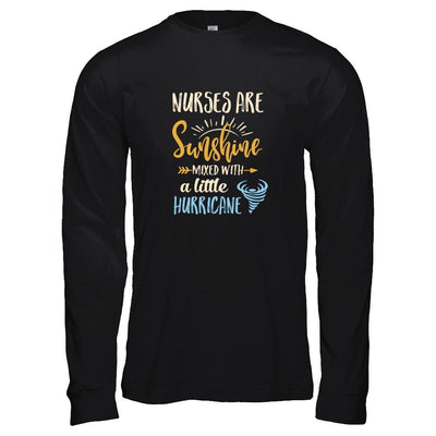 Nurses Are Sunshine Mixed With A Little Hurricane-T-Shirt & Tank Top-Long Sleeve T-Shirt-Black