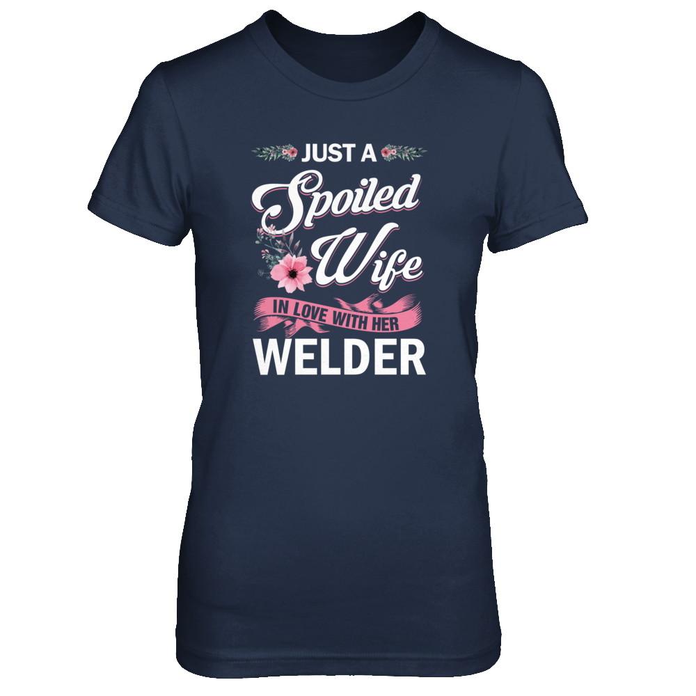 Just A Spoiled Wife In Love With Her Welder Wife Gift-T-Shirt & Tank Top-Women's T-Shirt-Navy