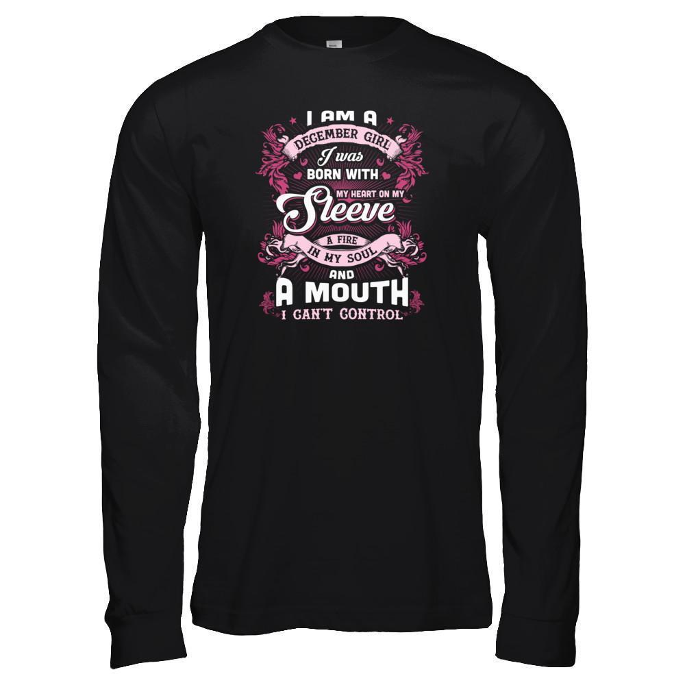 I Am A December Girl I Was Born With My Heart On My Sleeve-T-Shirt & Tank Top-Long Sleeve T-Shirt-Black