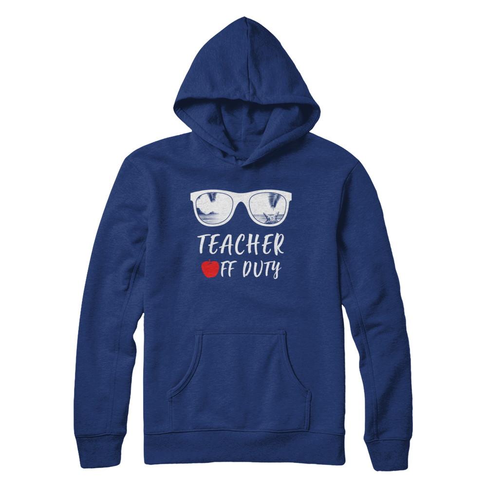 Teacher Off Duty Great Last Day Of School Summber Beach-T-Shirt & Hoodie-Pullover Hoodie-Deep Royal