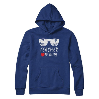 Teacher Off Duty Great Last Day Of School Summber Beach-T-Shirt & Hoodie-Pullover Hoodie-Deep Royal